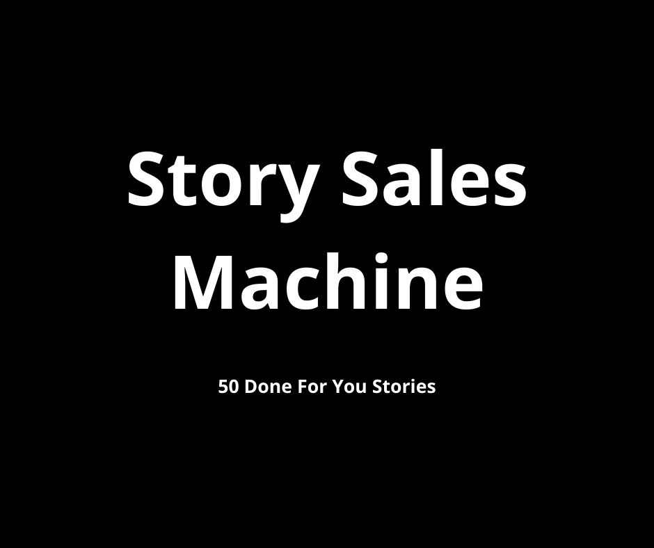 GET Story Sales Machine - 50 Done For You Stories